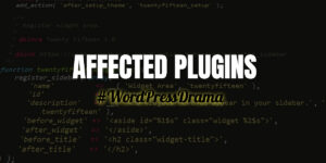 Affected Plugins From Wordpress Drama