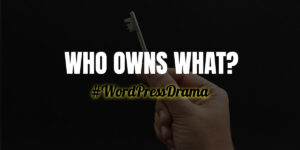 Who Wants What With Wordpress Drama