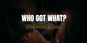 Who Got What From Wordpress Drama